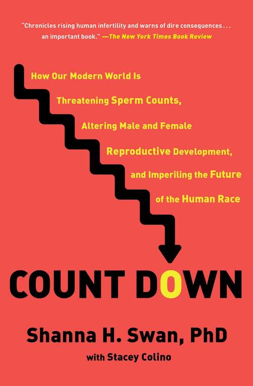 Book cover of Count Down: How Our Modern World Is Threatening Sperm Counts, Altering Male and Female Reproductive Development, and Imperiling the Future of the Human Race