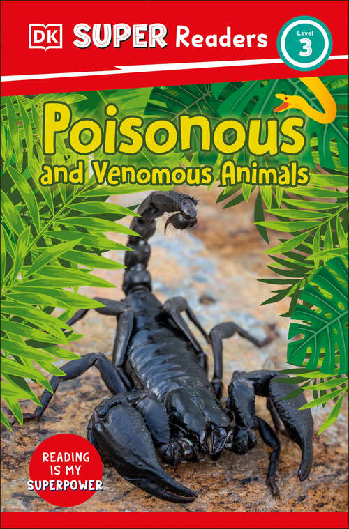 Book cover of DK Super Readers Level 3 Poisonous and Venomous Animals (DK Super Readers)