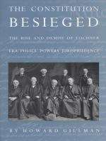 Book cover of The Constitution Besieged: The Rise & Demise of Lochner Era Police Powers Jurisprudence