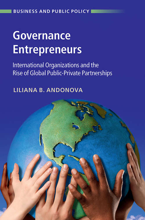 Book cover of Business and Public Policy: International Organizations and the Rise of Global Public-Private Partnerships (Business and Public Policy)