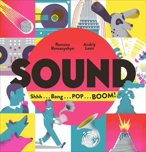 Book cover of Sound: Shhh . . . Bang . . . POP . . . BOOM!