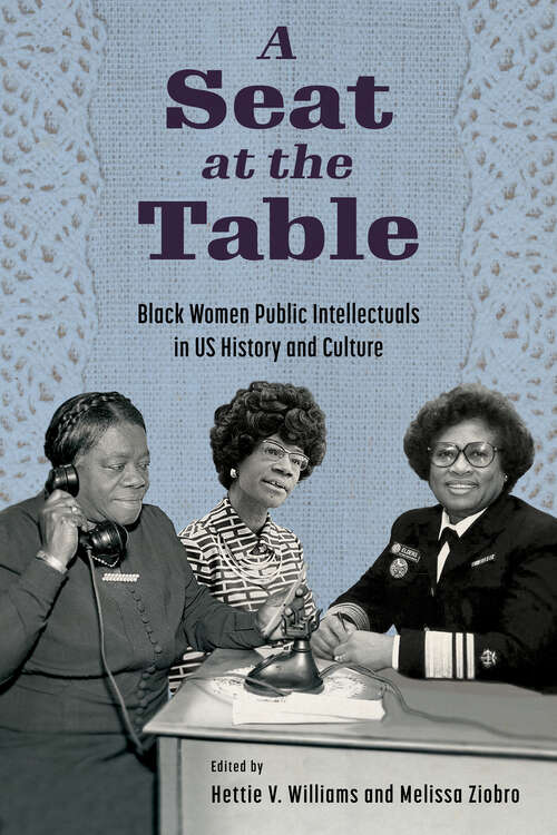 Book cover of A Seat at the Table: Black Women Public Intellectuals in US History and Culture (EPUB SINGLE)