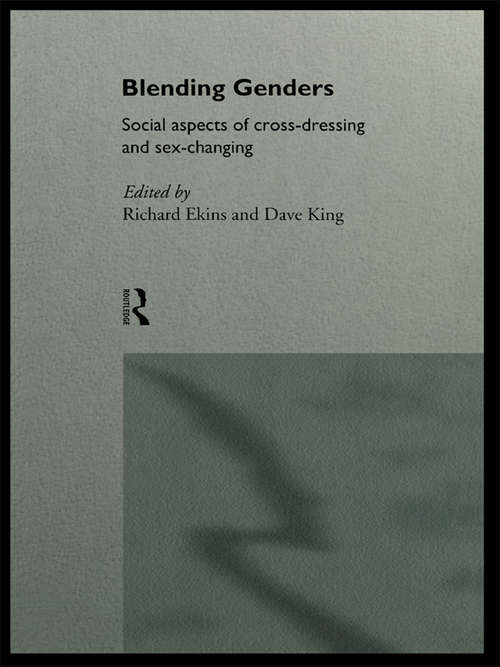 Blending Genders: Social Aspects of Cross-Dressing and Sex Changing