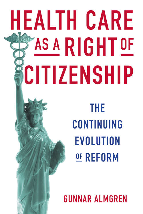 Book cover of Health Care as a Right of Citizenship: The Continuing Evolution of Reform
