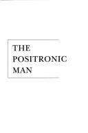 Book cover of The Positronic Man