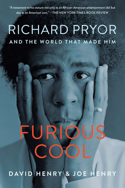 Book cover of Furious Cool: Richard Pryor and the World That Made Him