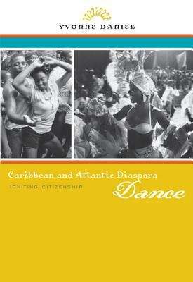 Book cover of Caribbean and Atlantic Diaspora Dance: Igniting Citizenship