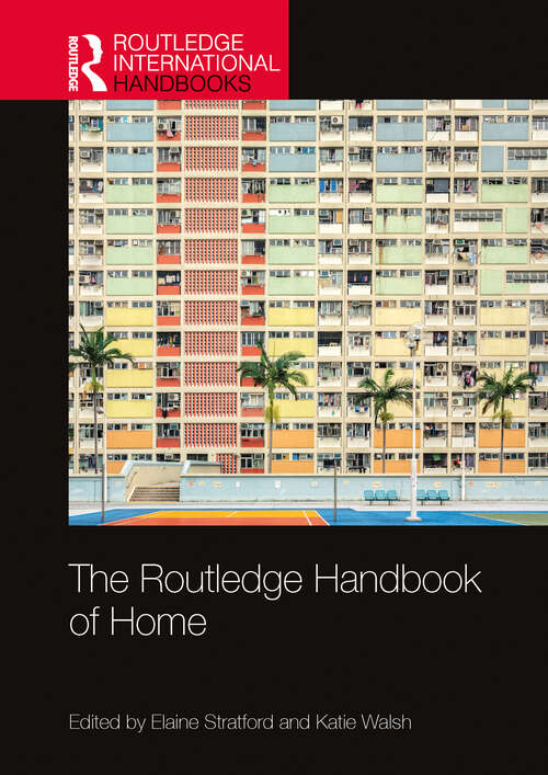 Book cover of The Routledge Handbook of Home (1) (Routledge International Handbooks)