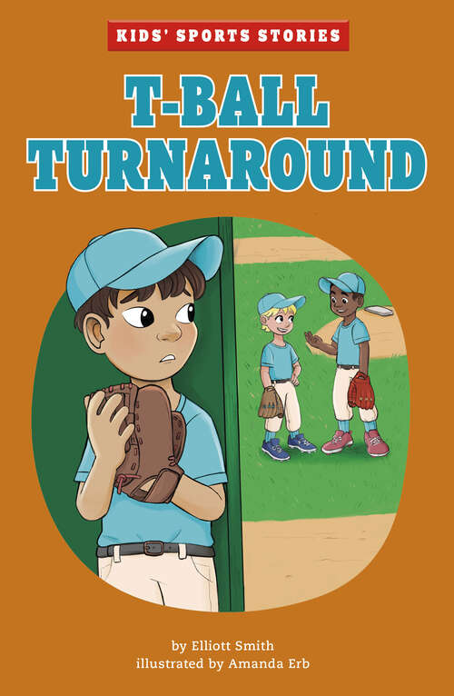 T-Ball Turnaround (Kids' Sports Stories Ser.)