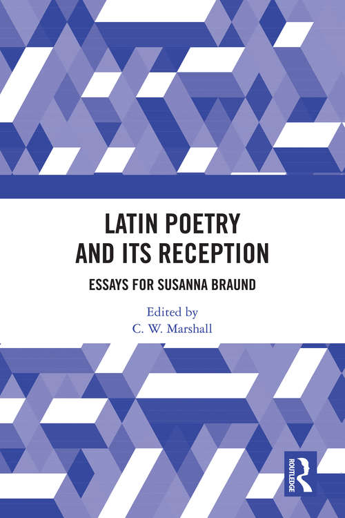 Book cover of Latin Poetry and Its Reception: Essays for Susanna Braund (Routledge Monographs in Classical Studies)