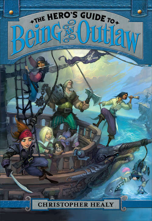 Book cover of The Hero's Guide to Being an Outlaw: The Hero's Guide To Saving Your Kingdom, The Hero's Guide To Storming The Castle, The Hero's Guide To Being An Outlaw (Hero's Guide Ser. #3)