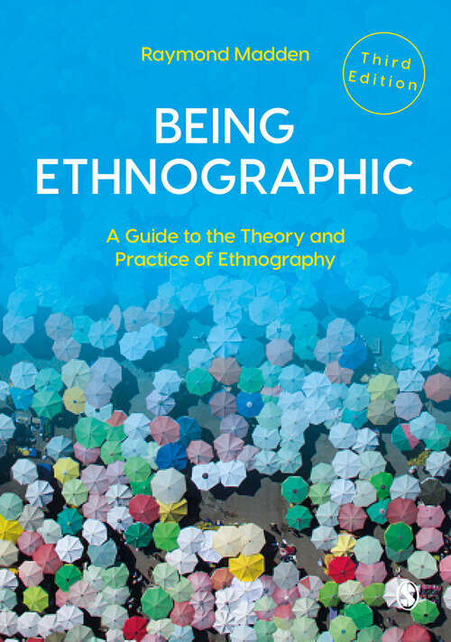 Book cover of Being Ethnographic: A Guide to the Theory and Practice of Ethnography (Third Edition)