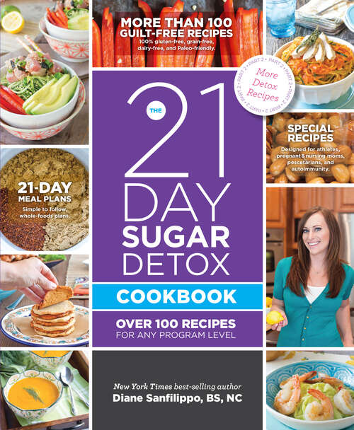 Book cover of 21-Day Sugar Detox Cookbook: Over 100 Recipes For Any Program Level