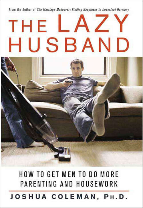 Book cover of The Lazy Husband: How to Get Men to Do More Parenting and Housework