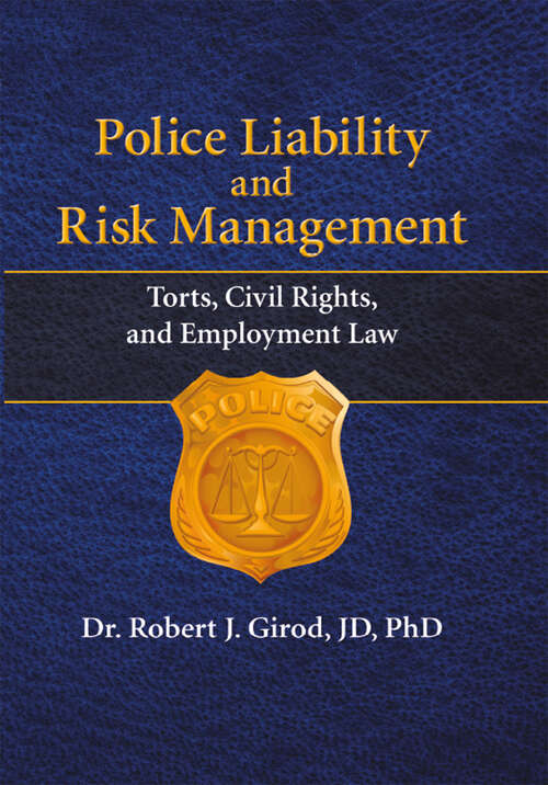 Book cover of Police Liability and Risk Management: Torts, Civil Rights, and Employment Law