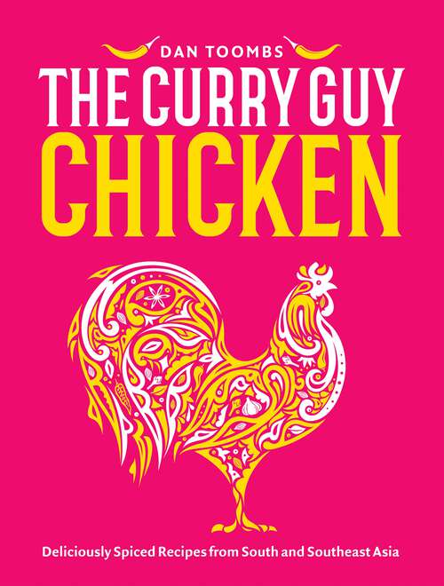 Book cover of Curry Guy Chicken: Deliciously Spiced Recipes From South And Southeast Asia