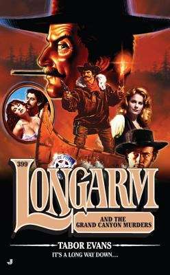 Book cover of Longarm #399: Longarm and the Grand Canyon Murders