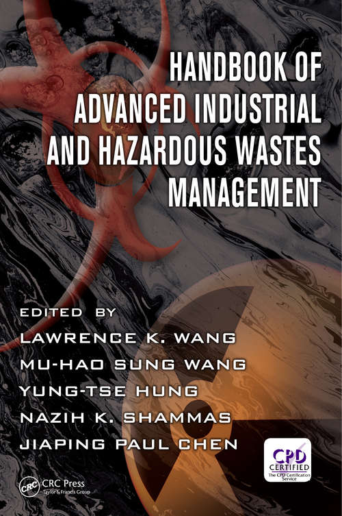Handbook of Advanced Industrial and Hazardous Wastes Management (Advances in Industrial and Hazardous Wastes Treatment #7)