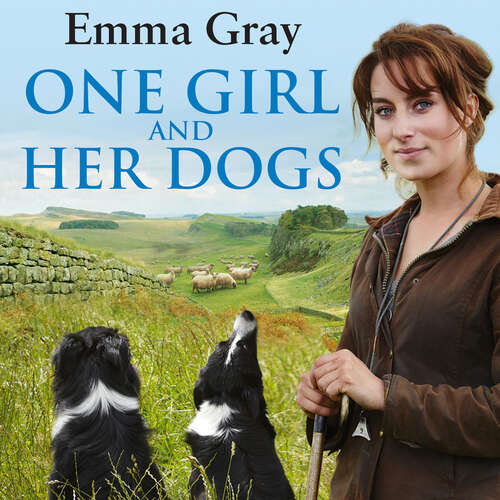 Book cover of One Girl And Her Dogs: Life, Love and Lambing in the Middle of Nowhere