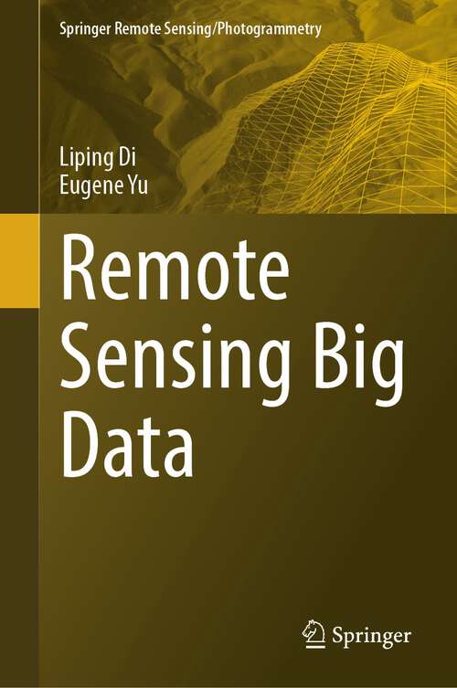 Book cover of Remote Sensing Big Data (1st ed. 2023) (Springer Remote Sensing/Photogrammetry)