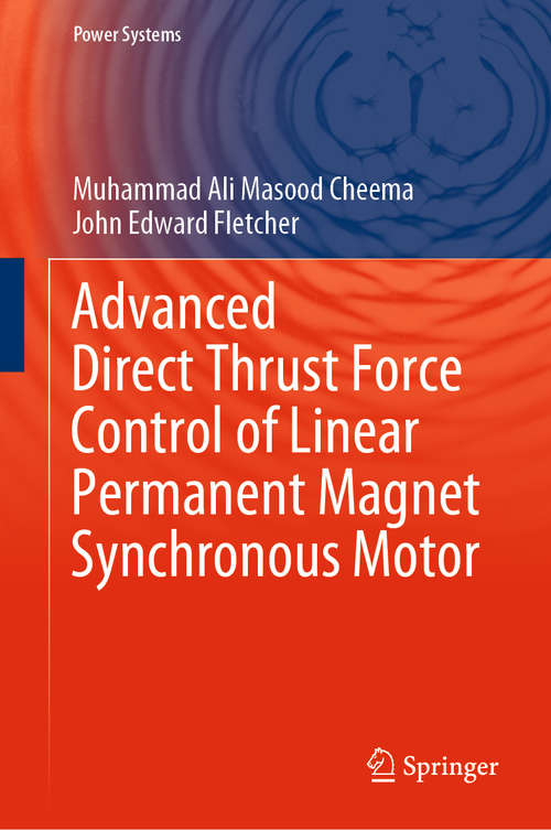 Advanced Direct Thrust Force Control of Linear Permanent Magnet Synchronous Motor (Power Systems)