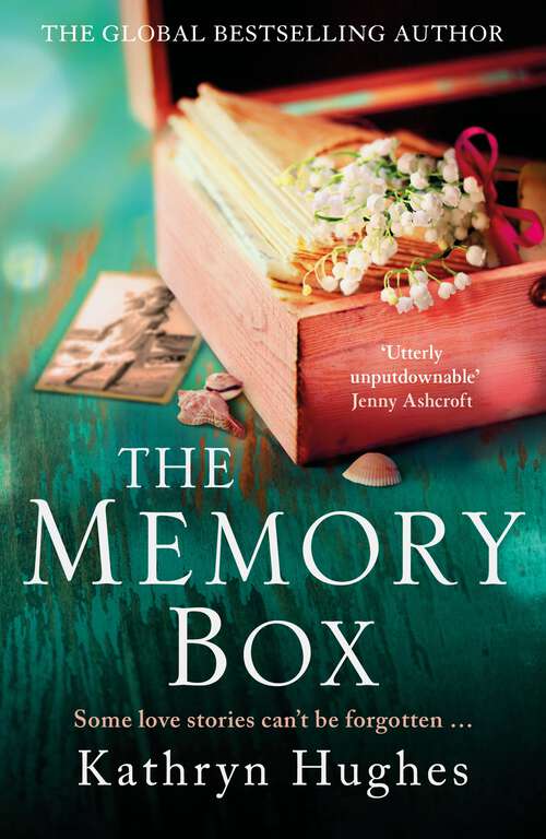 Book cover of The Memory Box: A heart-breaking historical novel set partly in World War Two, inspired by true events, from the global bestselling author