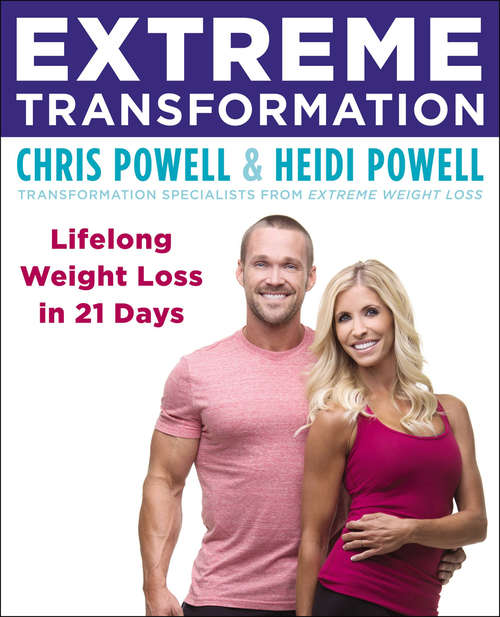 Book cover of Extreme Transformation: Lifelong Weight Loss in 21 Days