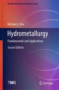 Hydrometallurgy: Fundamentals and Applications (The Minerals, Metals & Materials Series)
