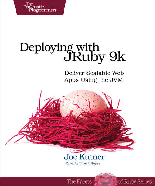 Book cover of Deploying with JRuby 9k: Deliver Scalable Web Apps Using the JVM