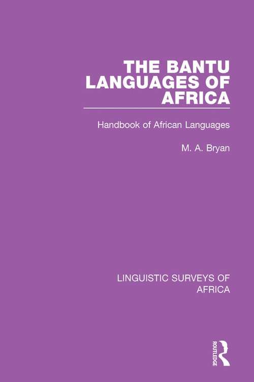 The Bantu Languages of Africa: Handbook of African Languages (Linguistic Surveys of Africa #17)