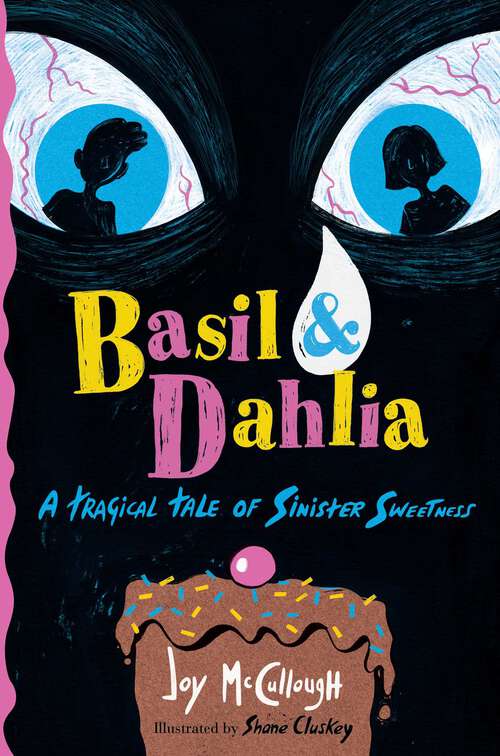 Book cover of Basil & Dahlia: A Tragical Tale of Sinister Sweetness
