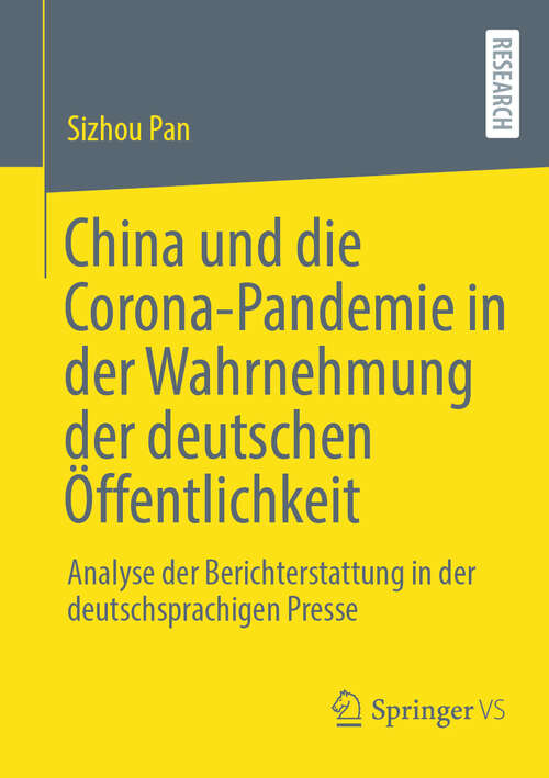 Book cover of China und die Corona-Pandemie in der Wahrnehmung der deutschen Öffentlichkeit: Analyse der Berichterstattung in der deutschsprachigen Presse