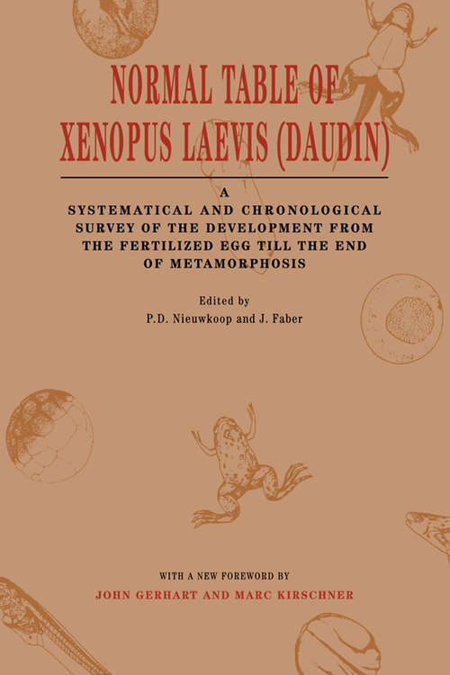 Normal Table of Xenopus Laevis (Daudin): A Systematical & Chronological Survey of the Development from the Fertilized Egg till the End of Metamorphosis