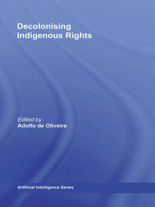 Decolonising Indigenous Rights (Routledge Studies in Anthropology)