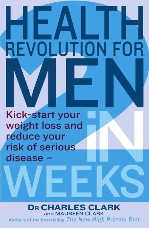 Book cover of Health Revolution For Men: Kick-Start Your Weight Loss and Reduce Your Risk of Serious Disease - in 2 Weeks