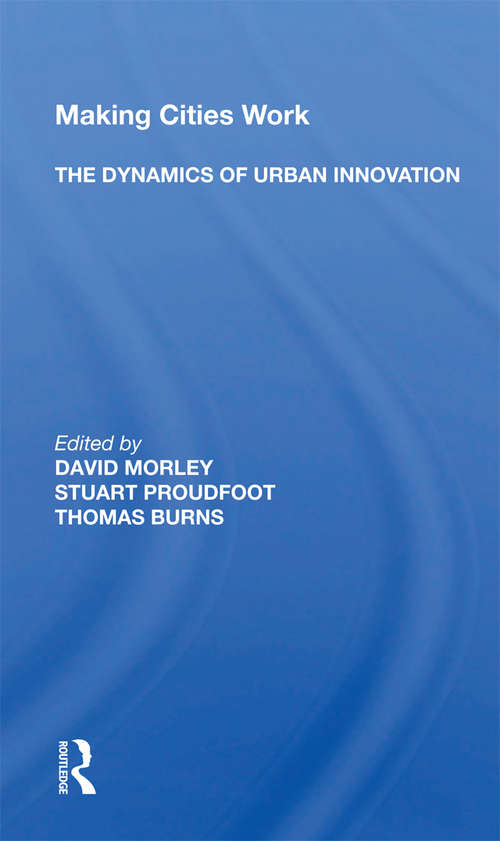 Making Cities Work: The Dynamics Of Urban Innovation