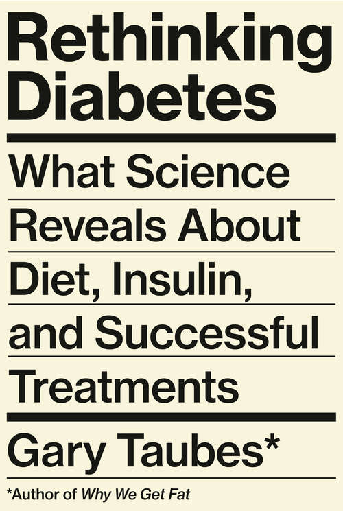 Book cover of Rethinking Diabetes: What Science Reveals About Diet, Insulin, and Successful Treatments