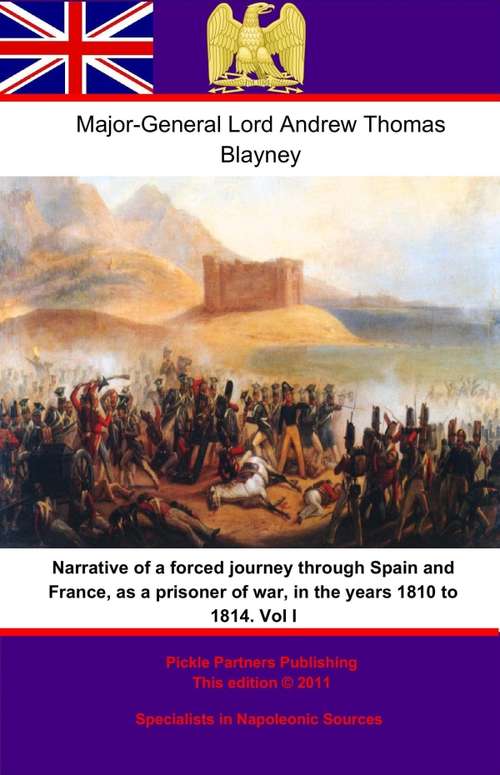 Narrative of a forced journey through Spain and France, as a prisoner of war, in the years 1810 to 1814. Vol. I (Narrative of a forced journey through Spain and France, as a prisoner of war, in the years 1810 to 1814. #1)