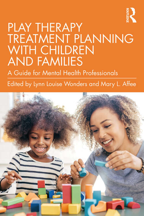 Book cover of Play Therapy Treatment Planning with Children and Families: A Guide for Mental Health Professionals