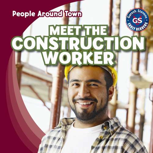 Book cover of Meet The Construction Worker (People Around Town)