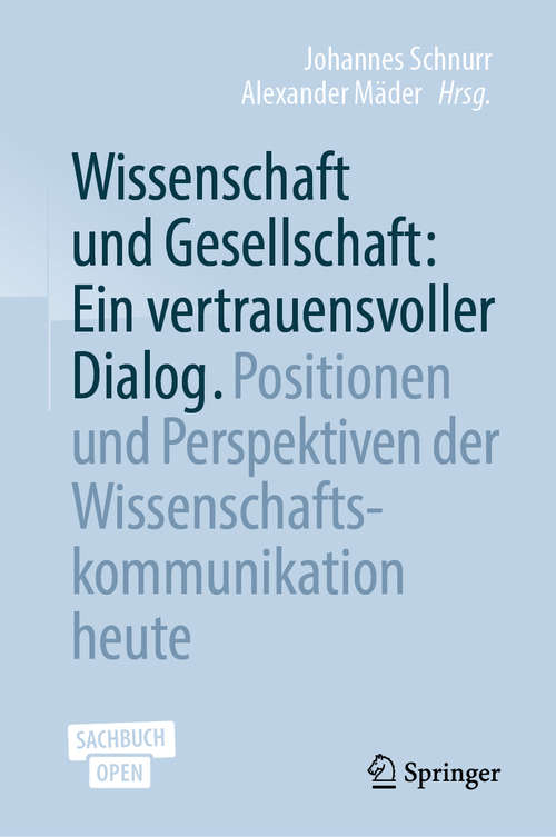 Book cover of Wissenschaft und Gesellschaft: Positionen und Perspektiven der Wissenschaftskommunikation heute (1. Aufl. 2020)
