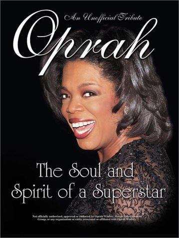 Book cover of Oprah: The Soul and Spirit of a Superstar