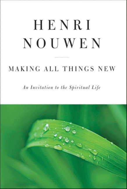 Making All Things New: An invitation To Spiritual Life