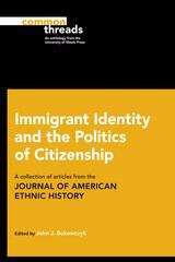 Book cover of Immigrant Identity and the Politics of Citizenship: A Collection of Articles from the Journal of American Ethnic History