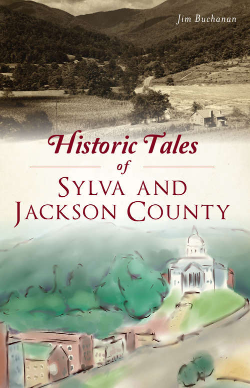 Book cover of Historic Tales of Sylva and Jackson County (American Chronicles)
