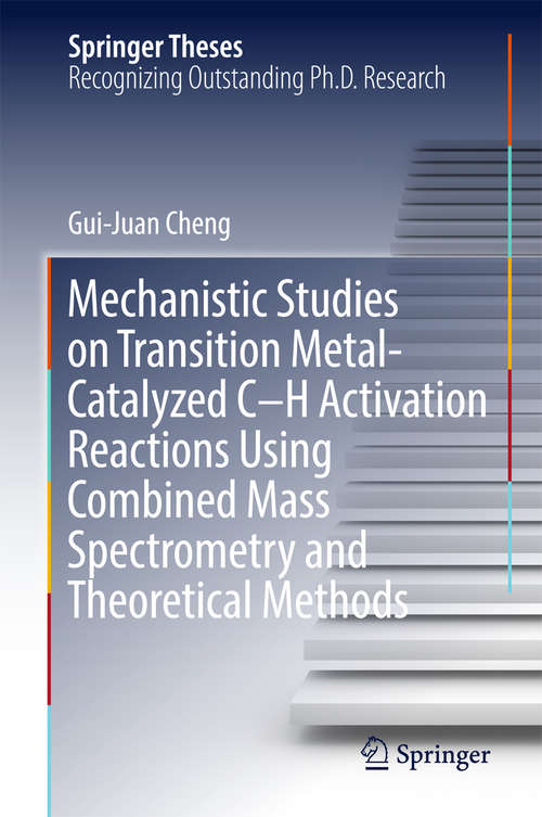 Mechanistic Studies on Transition Metal-Catalyzed C–H Activation Reactions Using Combined Mass Spectrometry and Theoretical Methods