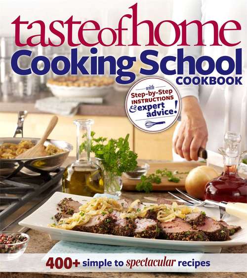 Book cover of Taste of Home: Cooking School Cookbook