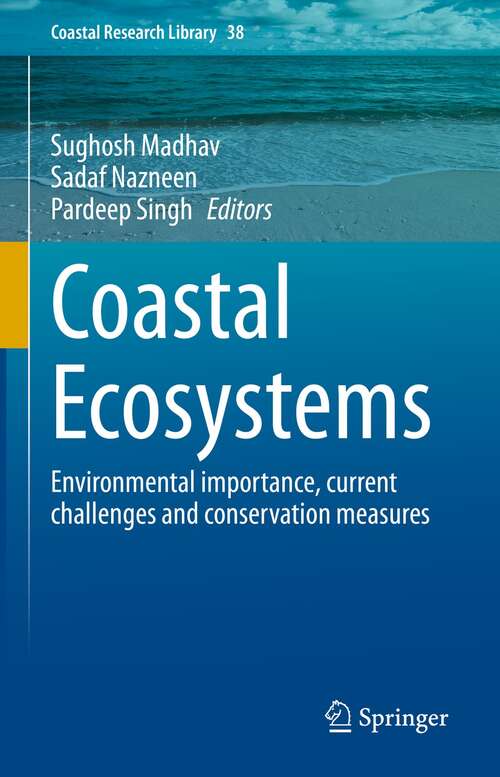 Coastal Ecosystems: Environmental importance, current challenges and conservation measures (Coastal Research Library #38)