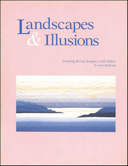 Book cover of Landscapes & Illusions: Creating Scenic Imagery with Fabric