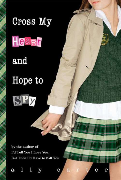 Book cover of Cross My Heart and Hope to Spy (Gallagher Girls #2)